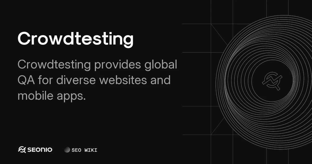 Crowdtesting: Definition, Process, and Best Practices