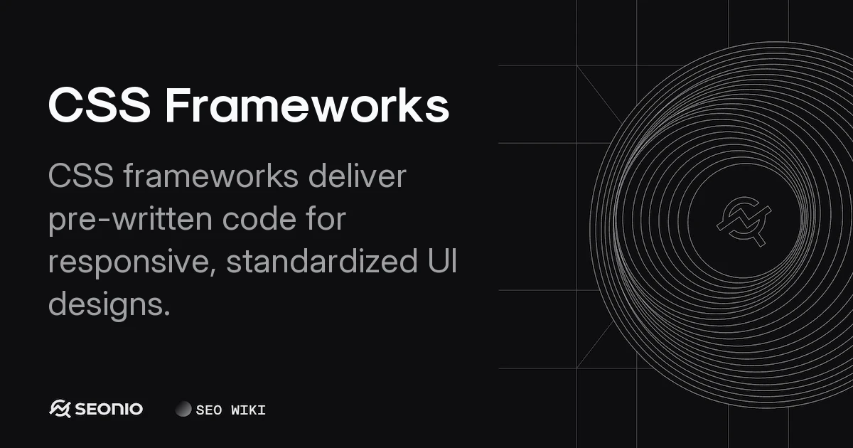 CSS Frameworks: Definition, Types, and Usage Guide