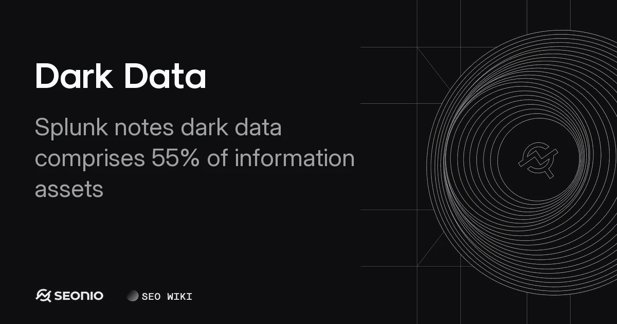 Dark Data: Definition, Risks, and Management Guide