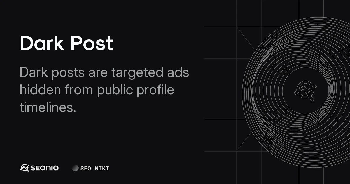 Dark Post Guide: Definition, Benefits & Best Practices