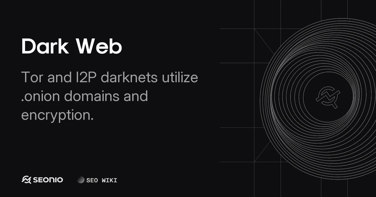 Dark Web: Technical Definition, Risks & Monitoring