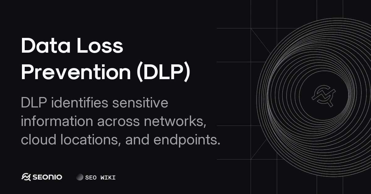 Data Loss Prevention (DLP): Strategy & Best Practices