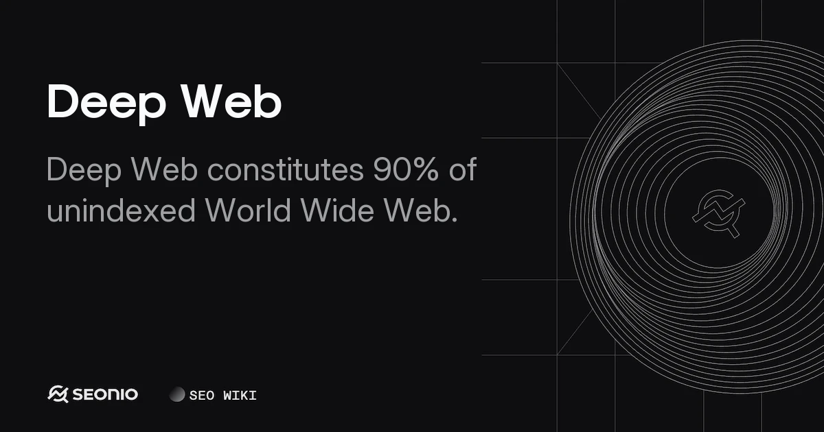 Deep Web Explained: Technical Architecture & SEO