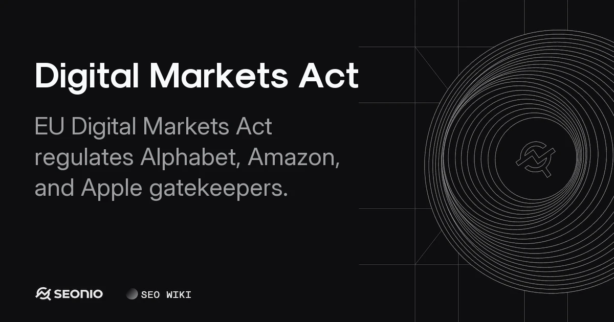 Digital Markets Act: EU Gatekeeper Regulations Guide