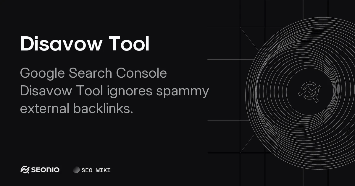 Disavow Tool Guide: Managing Unnatural Backlinks