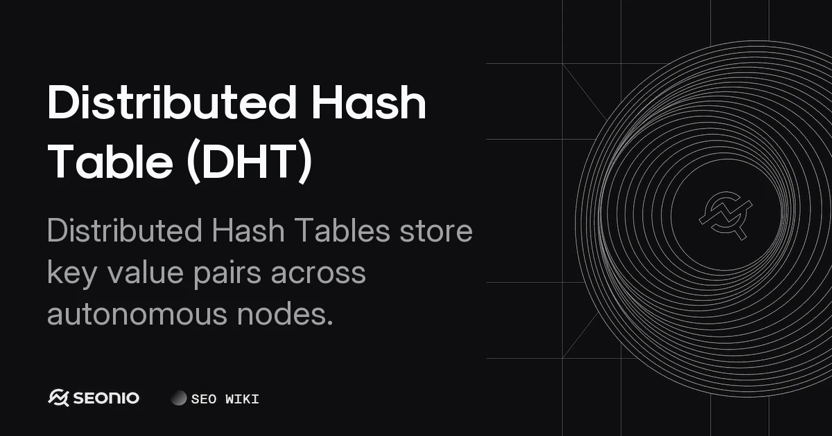Distributed Hash Table (DHT): Architecture & Use Cases