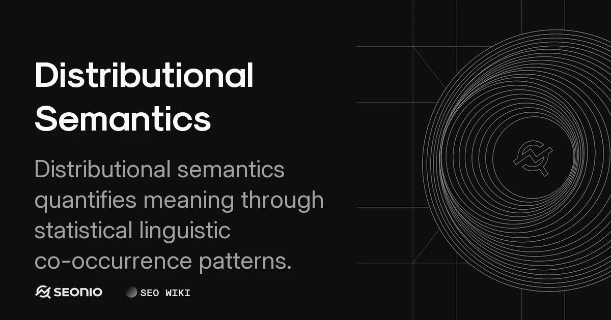 Distributional Semantics: Definition, Models & Theory
