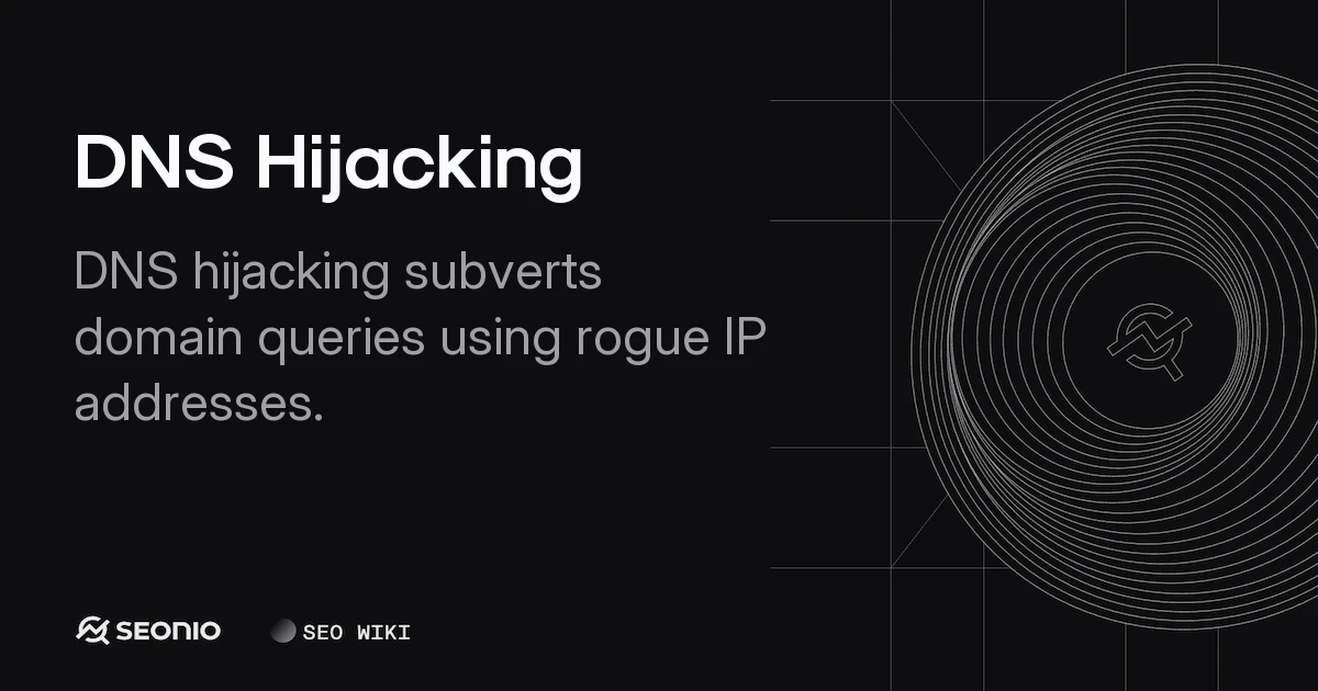 DNS Hijacking Explained: Types and Prevention Guide