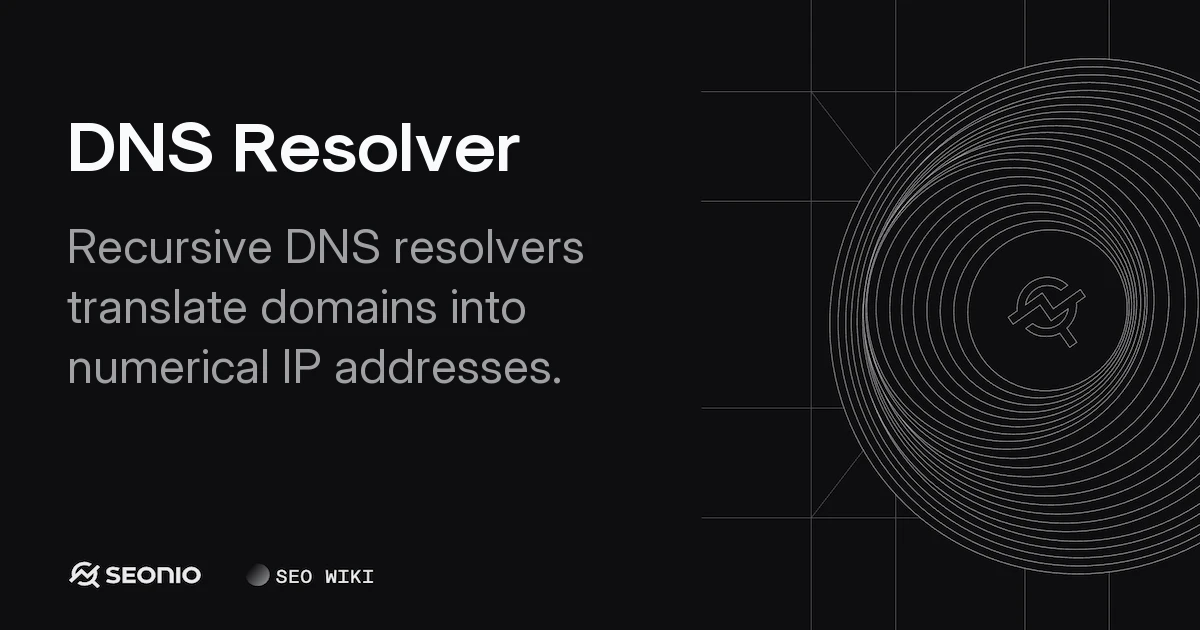 DNS Resolver Explained: Definition & Network Role