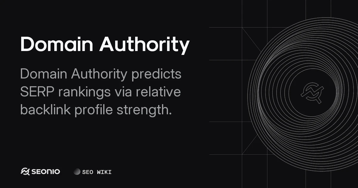 Domain Authority: Definition, Metrics & SEO Usage