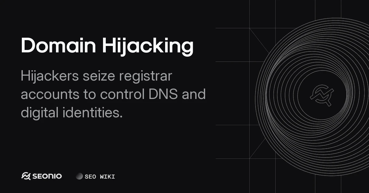 Domain Hijacking: Prevention, Security & Recovery