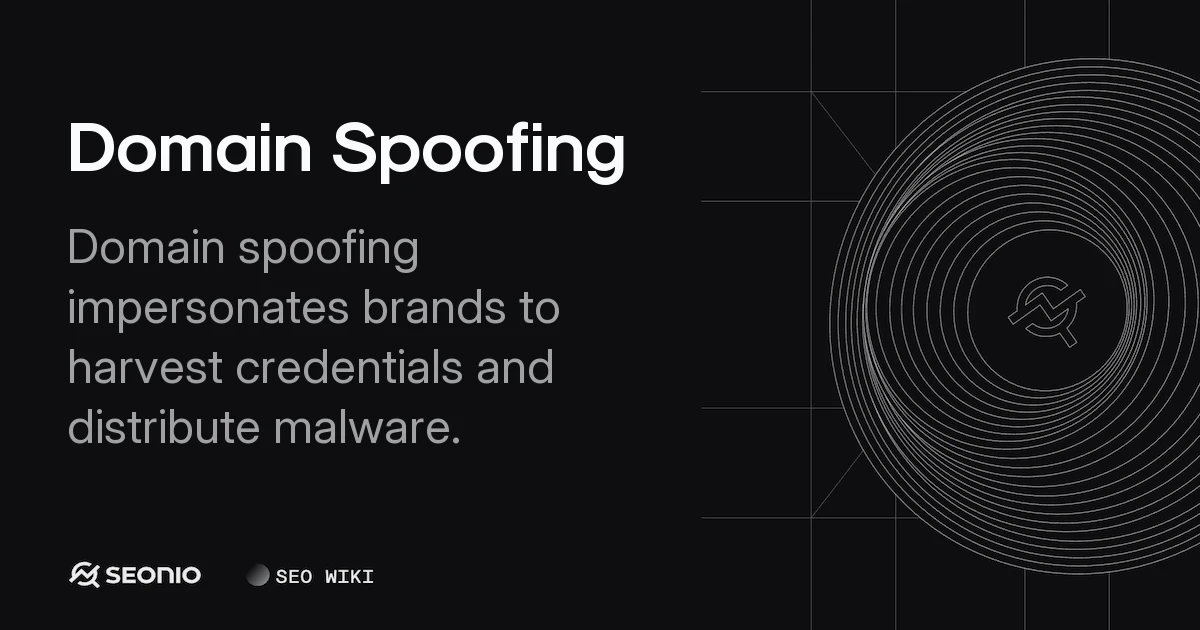 Domain Spoofing: Definition, Types, and Prevention