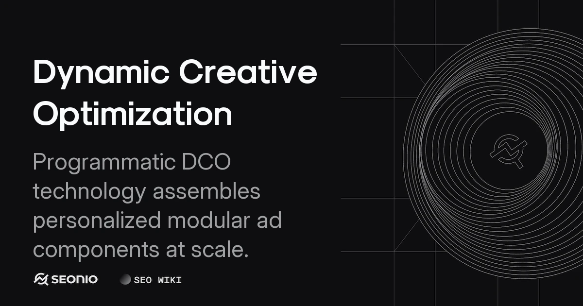 Dynamic Creative Optimization (DCO): Technical Guide
