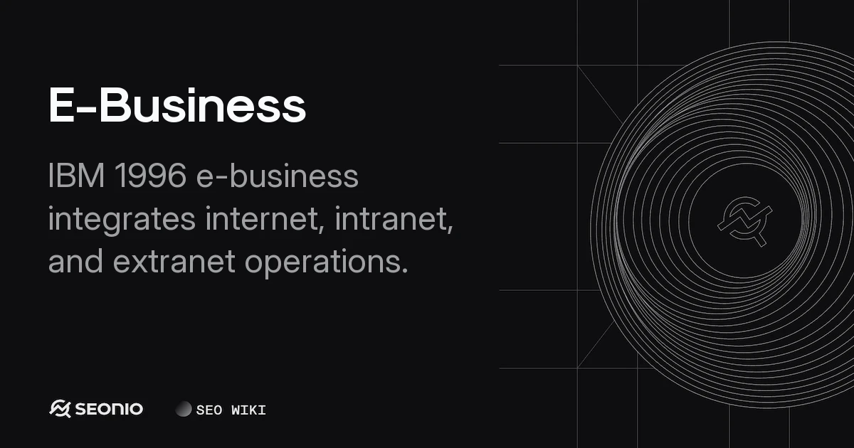 E-Business: Definition, Models, and Key Concepts