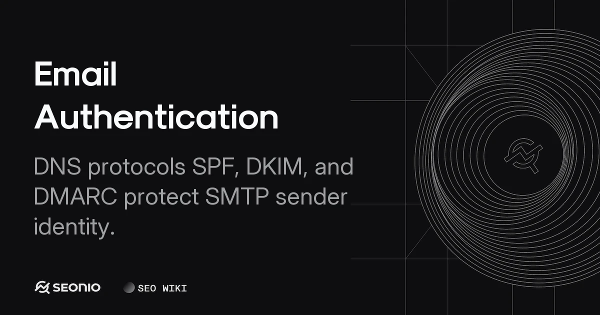 Email Authentication: SPF, DKIM, and DMARC Guide
