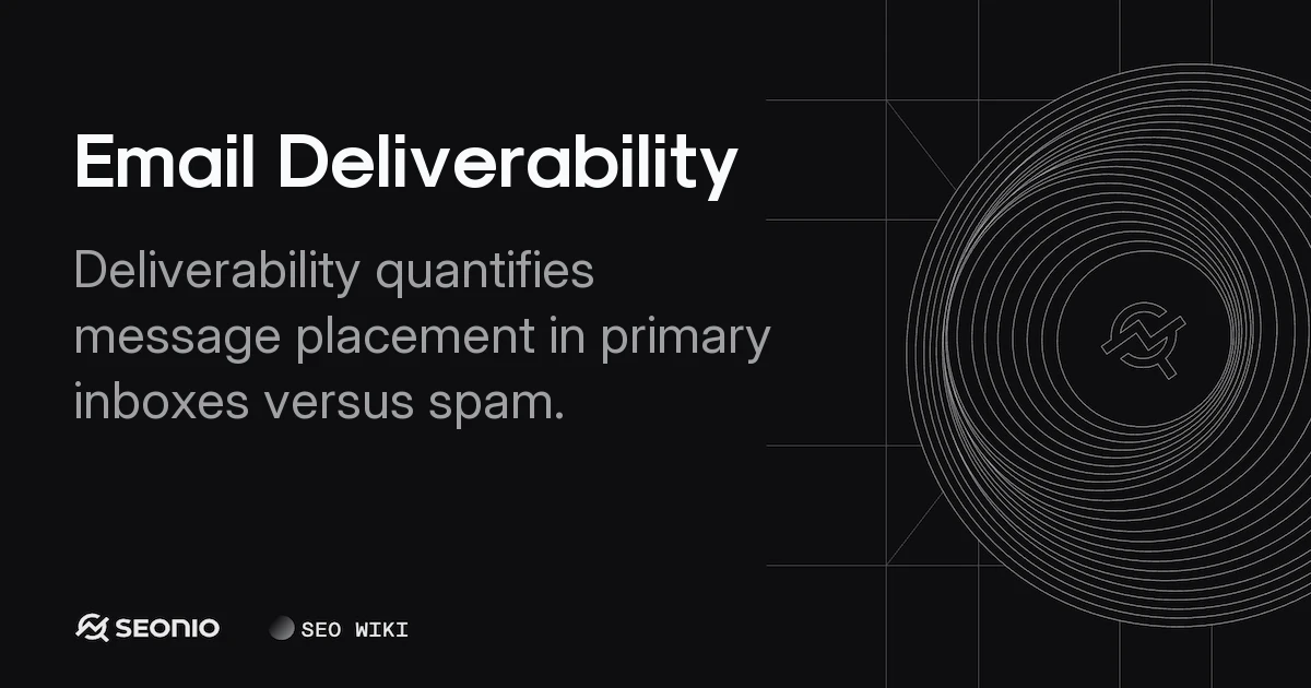 Email Deliverability: Technical Guide & Best Practices
