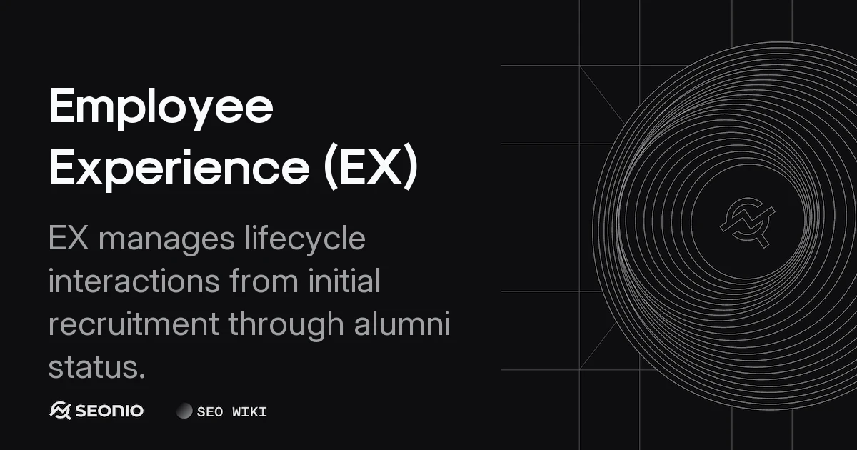 Employee Experience (EX): Definition & Lifecycle Guide