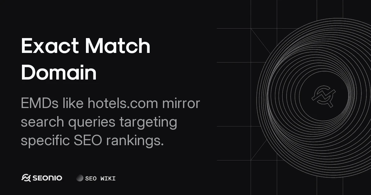 Exact Match Domain (EMD): Definition and SEO Impact