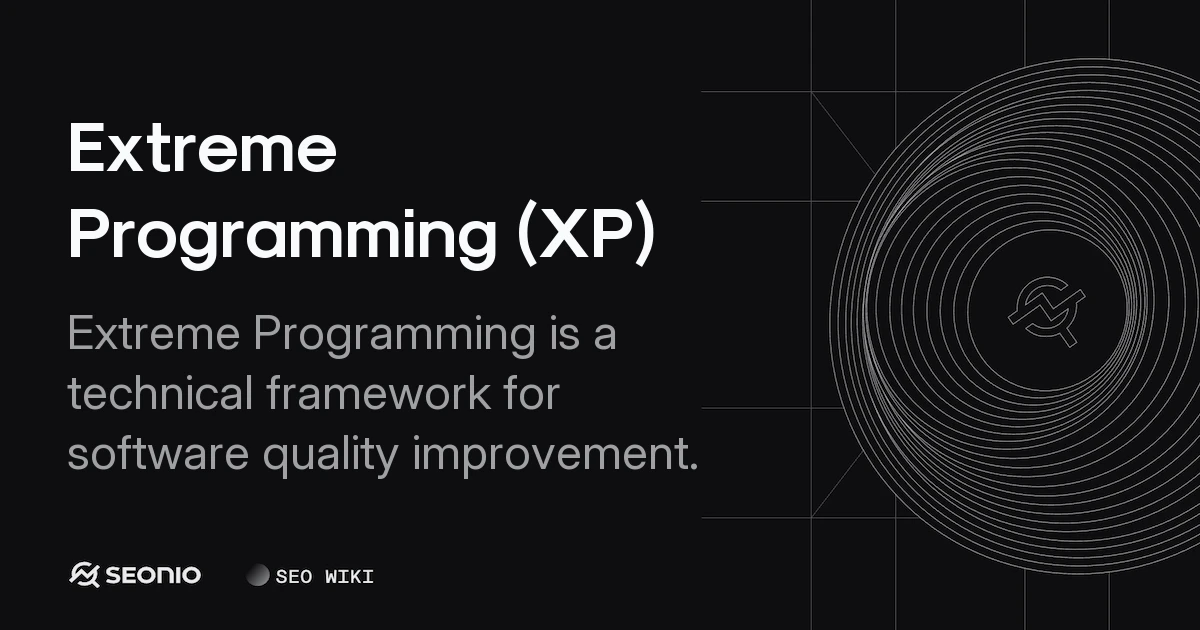 Extreme Programming (XP): Principles & Best Practices