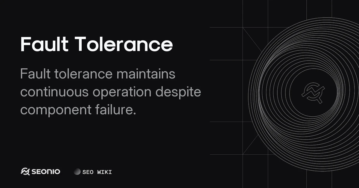 Fault Tolerance: Design Principles & SEO Benefits