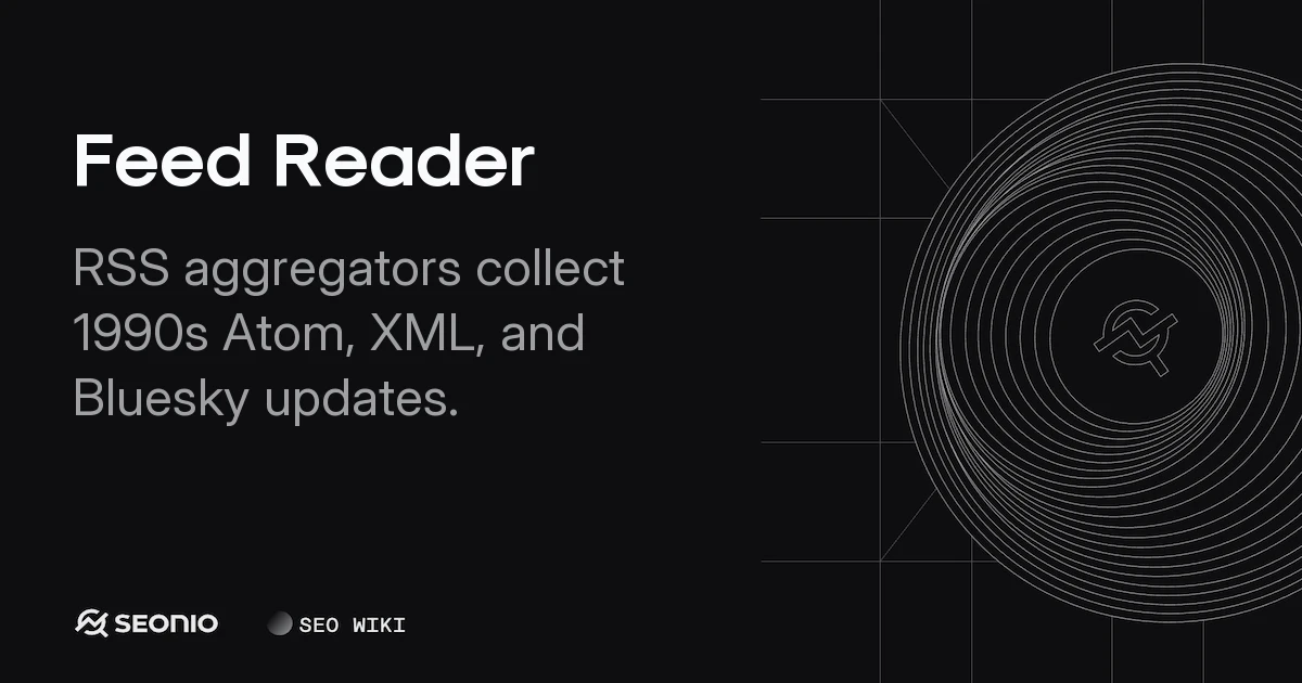 Feed Reader Guide: Tools, Benefits & Best Practices