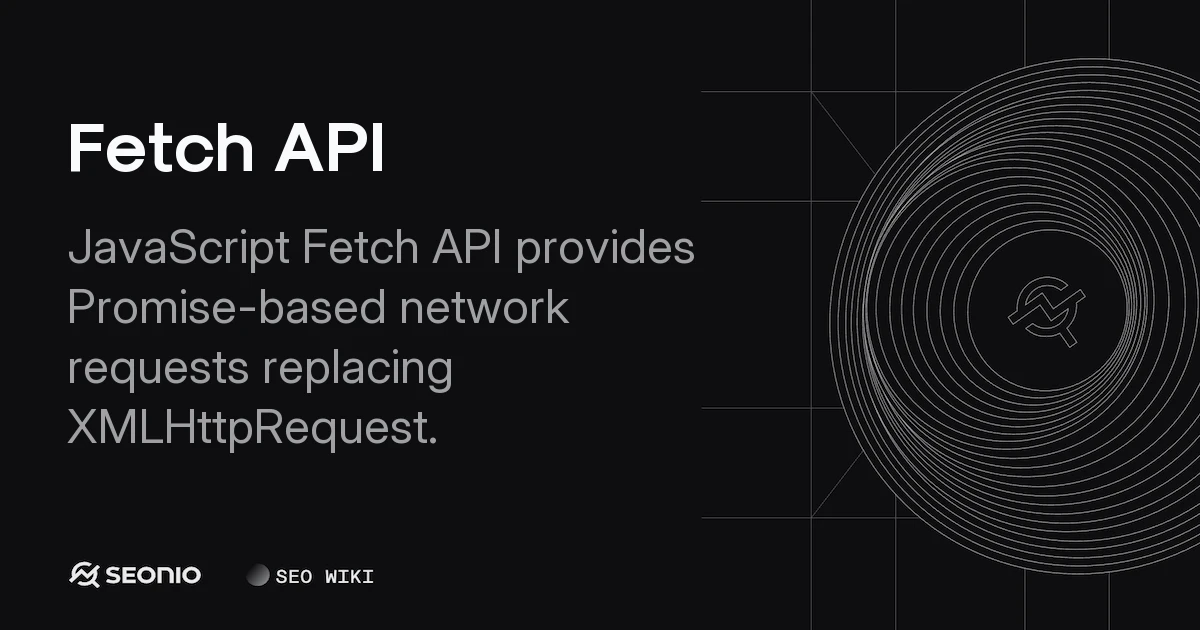 Fetch API: Modern JavaScript Network Request Guide
