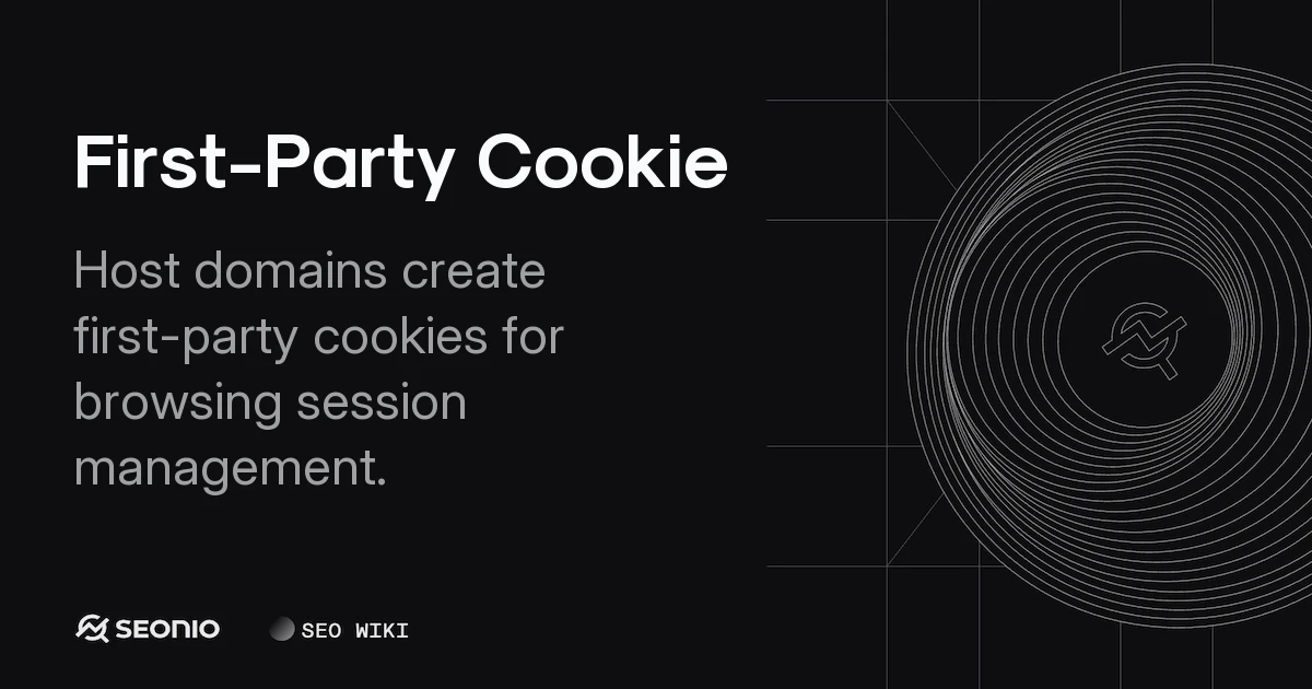 First-Party Cookie Guide: Function, Usage & Privacy