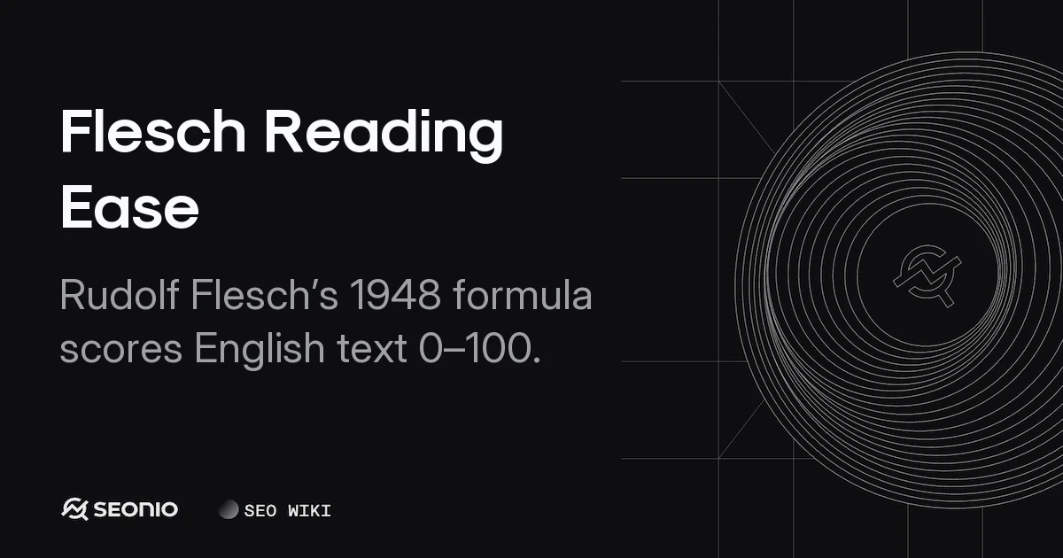 Flesch Reading Ease: Formula, Scores & Best Practices