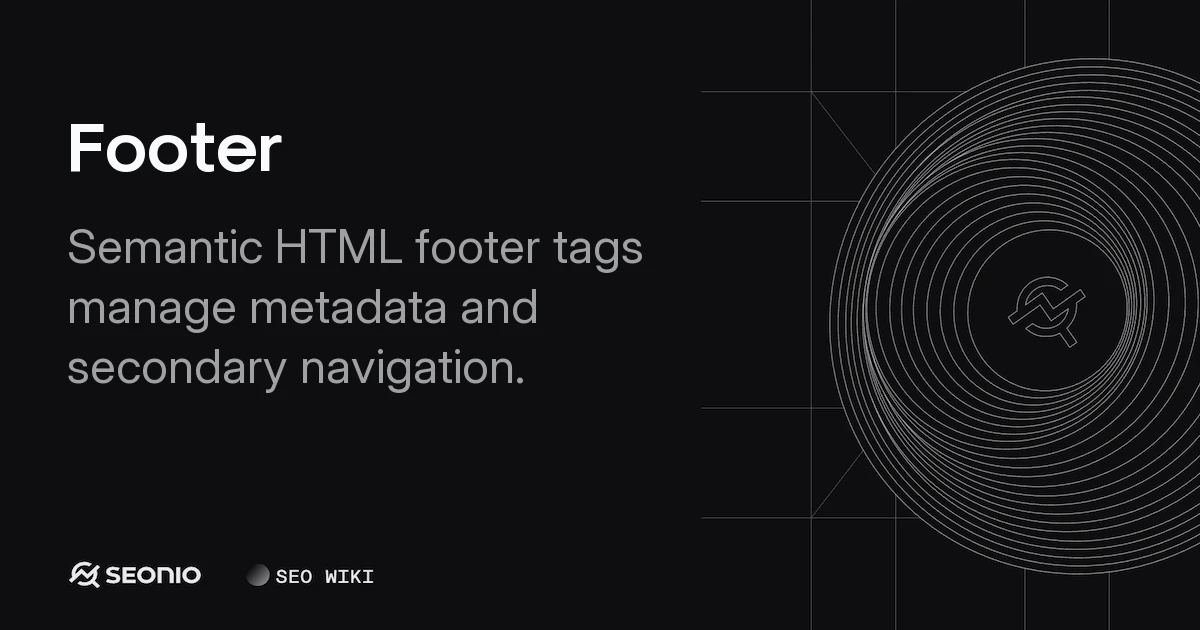 Footer: HTML Element, Usage, and SEO Best Practices