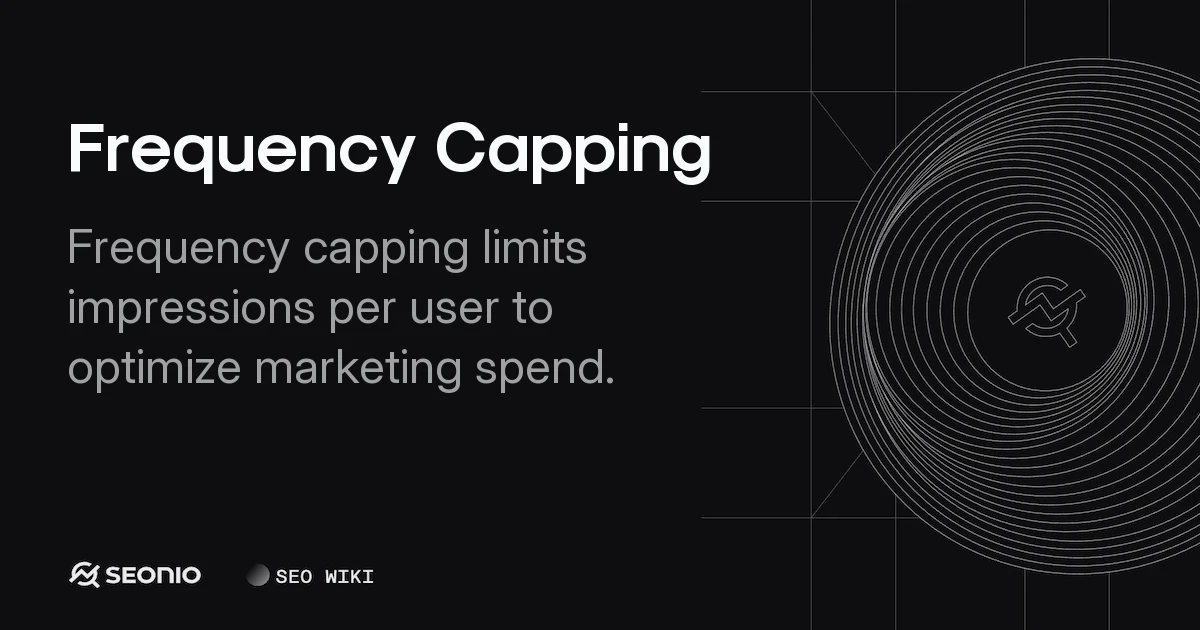 Frequency Capping: Definition & Best Practices