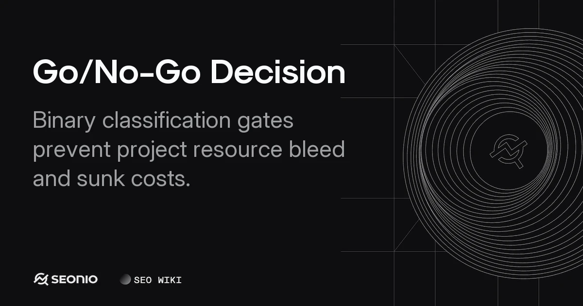 Go/No-Go Decision: Definition, Process & Framework