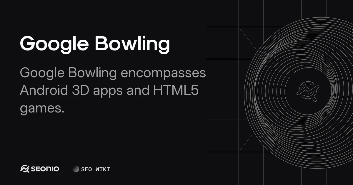 Google Bowling: Game Mechanics and Platform Guide