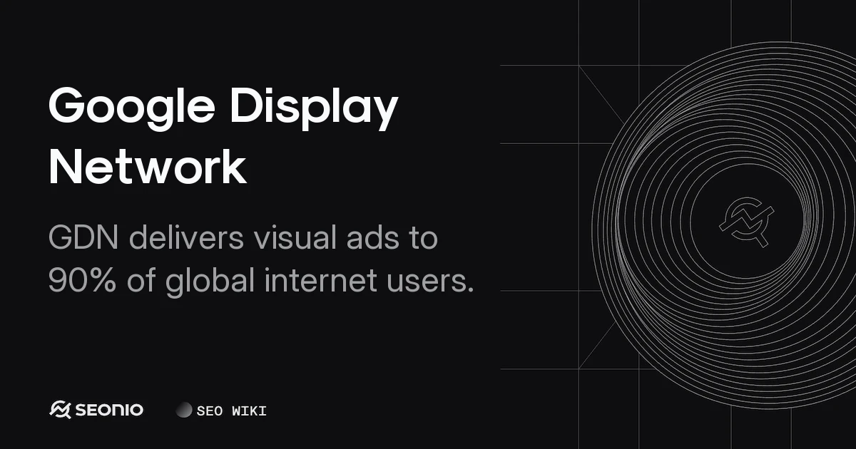 Google Display Network: Ad Types & Best Practices