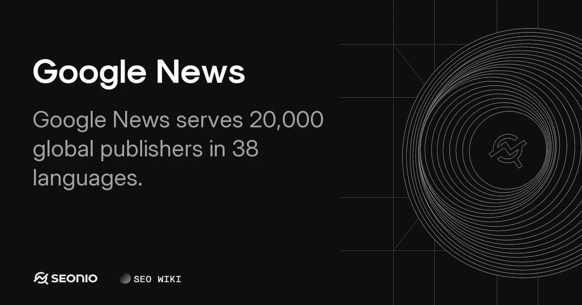 Google News: Features, Algorithms, and Setup Guide
