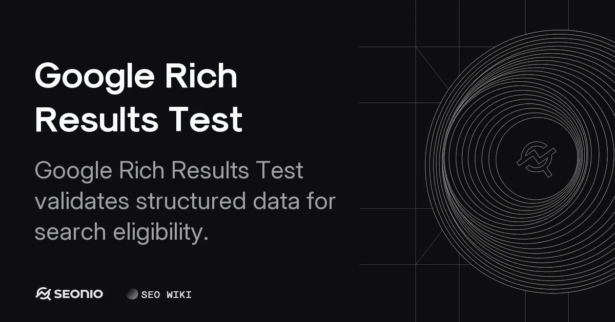 Google Rich Results Test: Verify Schema and Previews