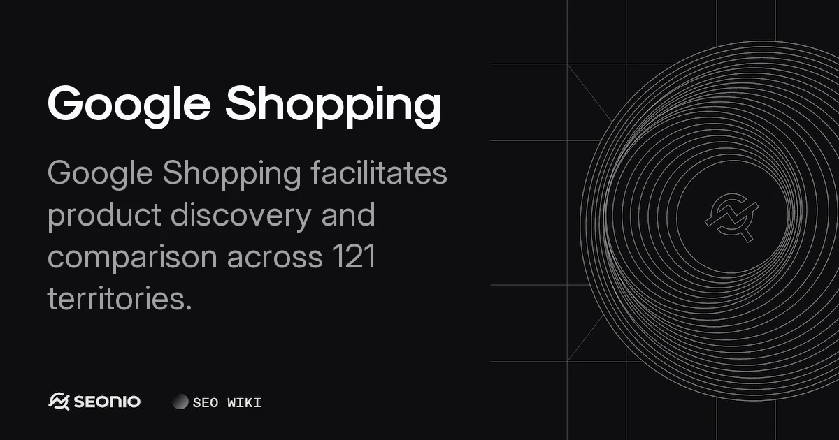 Google Shopping: History, Functions, and Best Practices