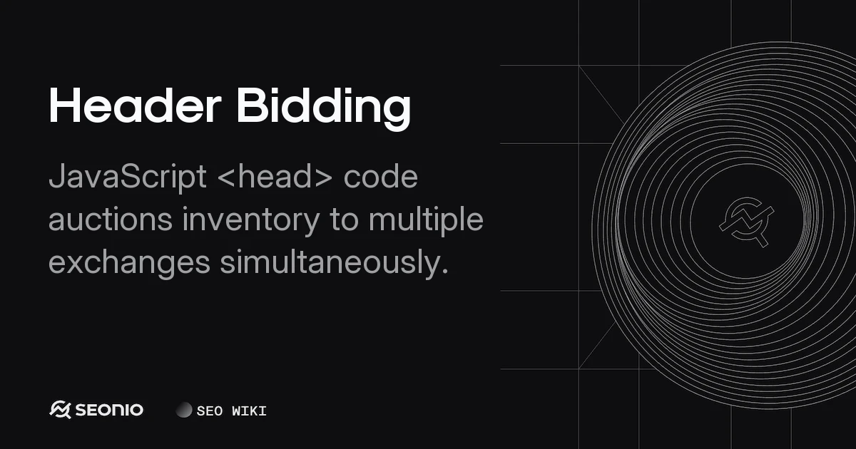 Header Bidding Guide: Definition, Process & Benefits