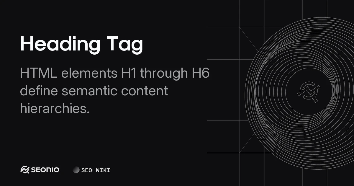 Heading Tag: HTML Hierarchy & SEO Best Practices