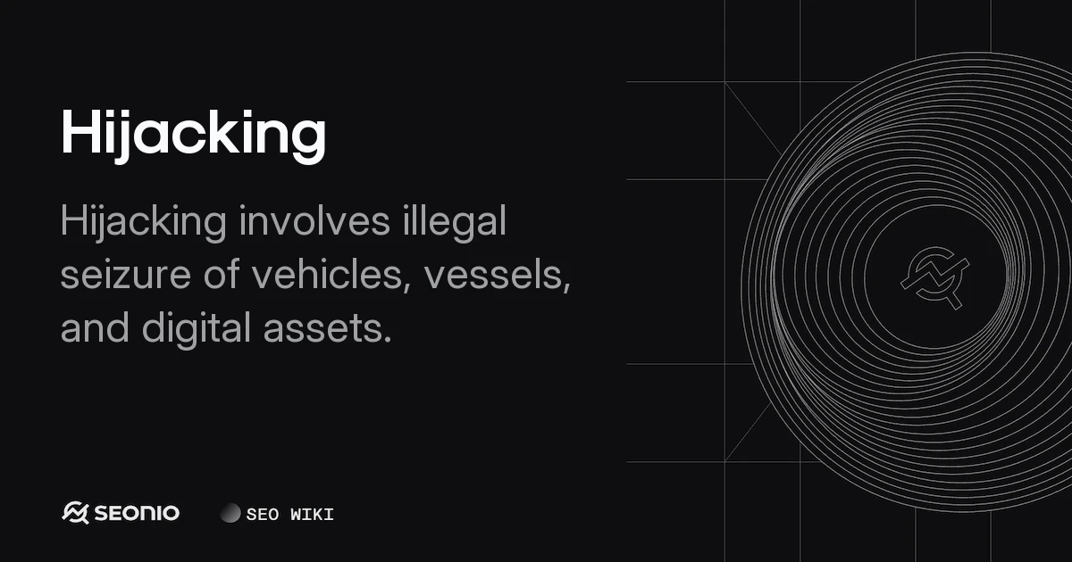Hijacking: Definition, Digital Types, and Impacts