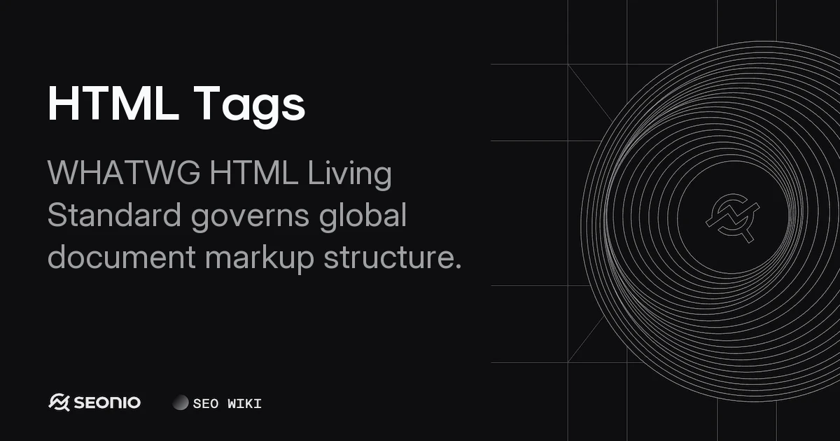 HTML Tags: Definition, Types, and SEO Best Practices