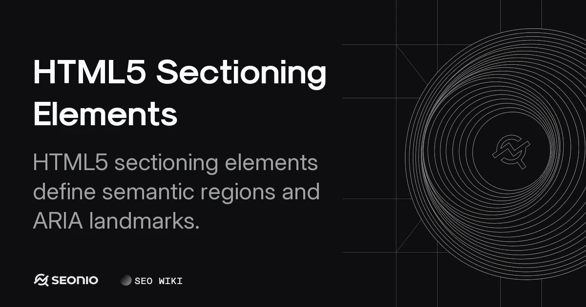 HTML5 Sectioning Elements: Usage and Best Practices