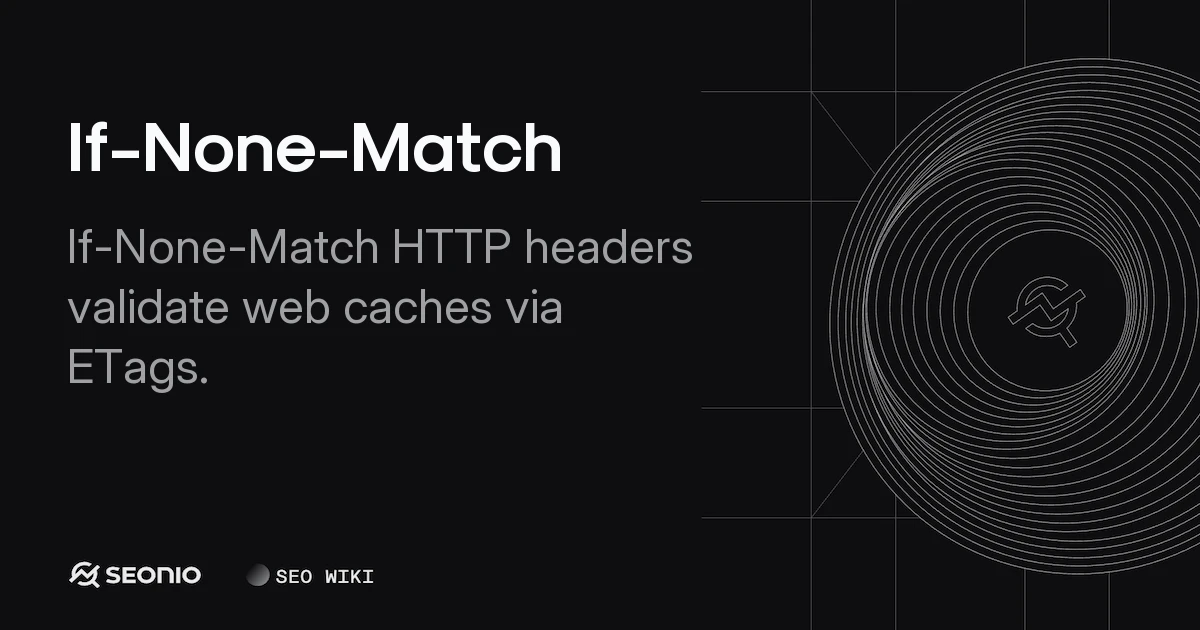 If-None-Match: ETag-Based Cache Validation Explained