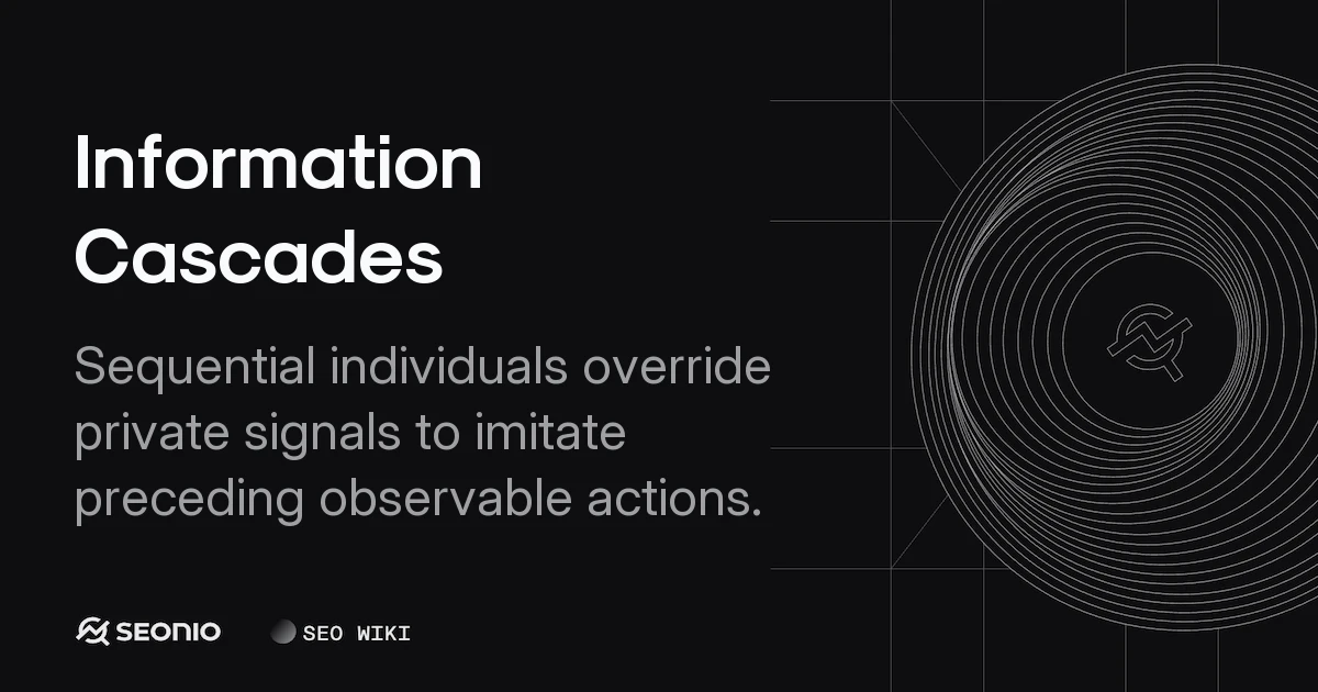 Information Cascades: Definition, Theory, and Examples