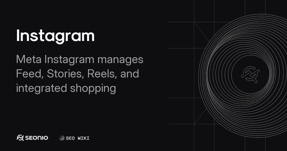 Instagram: Features, Content Strategy, and Mechanics