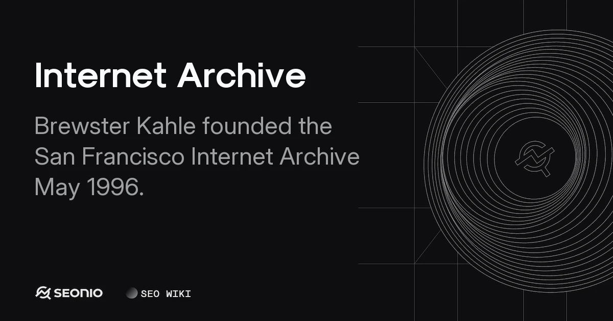 Internet Archive: Digital Preservation & Web History