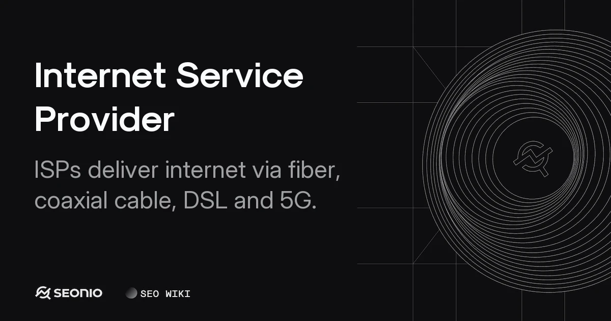 Internet Service Provider: Types, Speeds & Selection