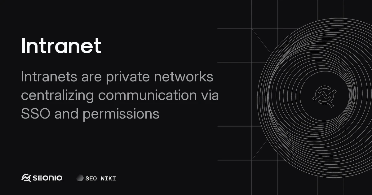 Intranet: Definition, Types, and Best Practices Guide
