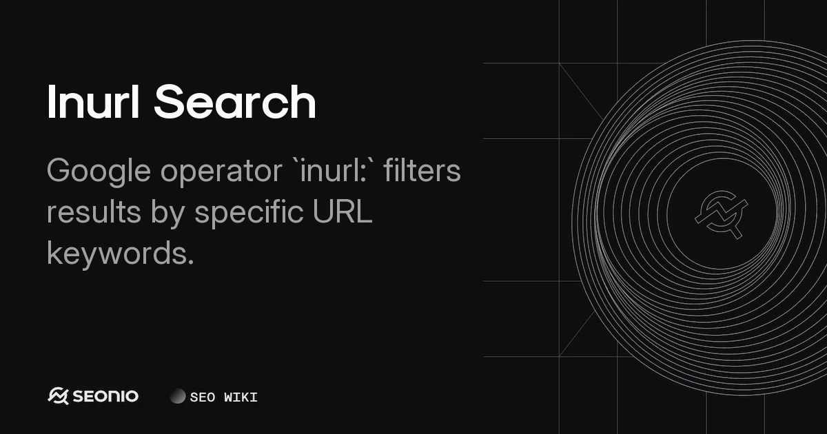 Inurl Search: Guide to Google URL Search Operators