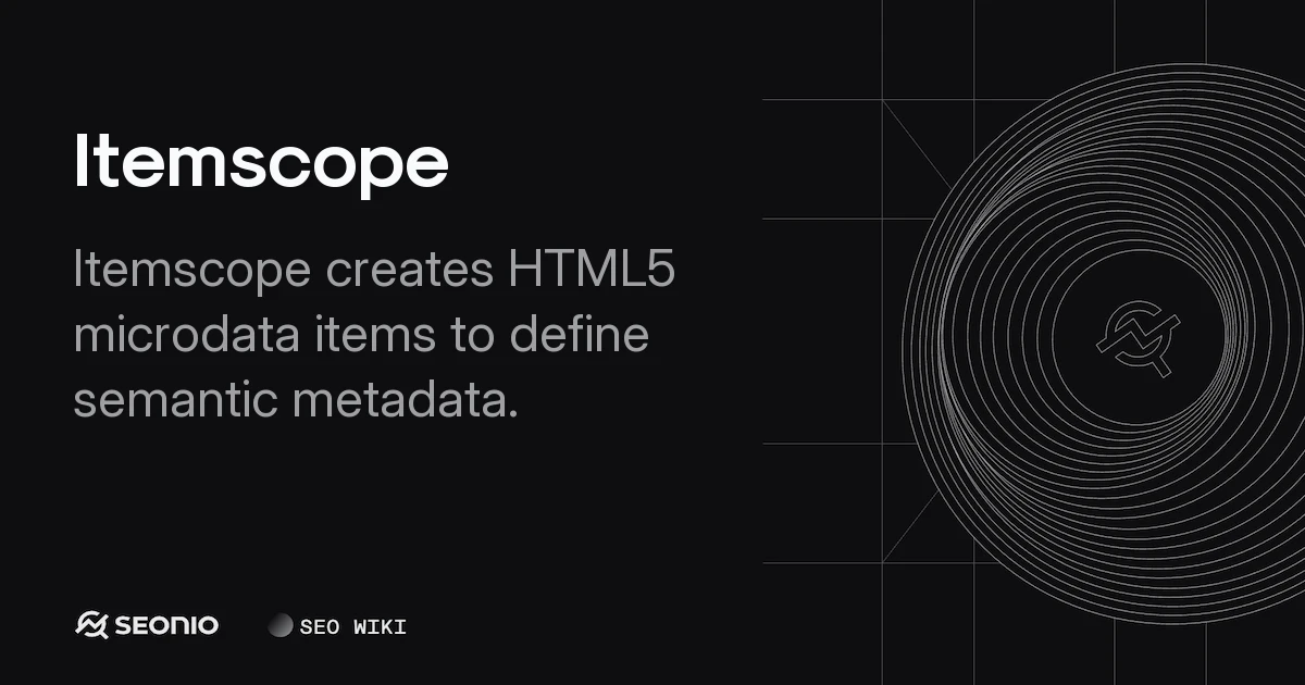 Itemscope: Microdata Attribute Definition & Usage