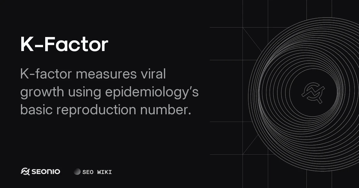 K-Factor: Definition, Formula, and Growth Metrics
